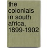 The Colonials In South Africa, 1899-1902 door John Stirling