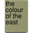 The Colour Of The East