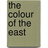 The Colour Of The East door Elizabeth Washburn