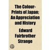 The Colour-Prints Of Japan; An Appreciat door Edward Fairbrother Strange