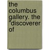 The Columbus Gallery. The "Discoverer Of door Nstor Ponce De Len