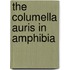 The Columella Auris In Amphibia
