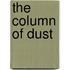 The Column Of Dust