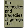 The Comedies And Tragedies Of George Cha door Professor George Chapman