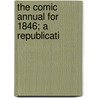 The Comic Annual For 1846; A Republicati door Thomas Hood
