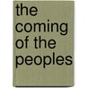 The Coming Of The Peoples by Francis Rolt Wheeler