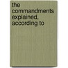 The Commandments Explained, According To door Arthur Devine