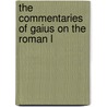 The Commentaries Of Gaius On The Roman L door Gaius Gaius