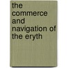 The Commerce And Navigation Of The Eryth door Flavius Arrianus
