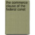 The Commerce Clause Of The Federal Const