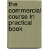 The Commercial Course In Practical Book