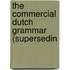 The Commercial Dutch Grammar (Supersedin