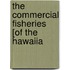 The Commercial Fisheries [Of The Hawaiia
