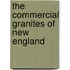 The Commercial Granites Of New England