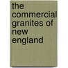 The Commercial Granites Of New England door van Dale
