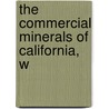 The Commercial Minerals Of California, W by Castello