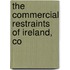 The Commercial Restraints Of Ireland, Co