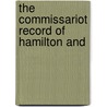 The Commissariot Record Of Hamilton And by Hamilton And Campsie