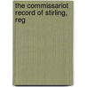 The Commissariot Record Of Stirling, Reg by Scotland Stirling