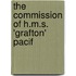 The Commission Of H.M.S. 'Grafton' Pacif