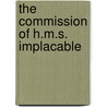 The Commission Of H.M.S. Implacable by G.R. Parker