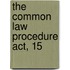 The Common Law Procedure Act, 15