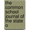 The Common School Journal Of The State O door Onbekend