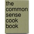 The Common Sense Cook Book