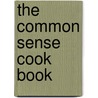 The Common Sense Cook Book door Lillian C. Masterman