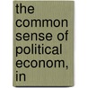 The Common Sense Of Political Econom, In door Philip Henry Wicksteed