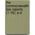 The Commonwealth Law Reports (1-19); A D