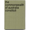The Commonwealth Of Australia Constituti door Australia Constitution Act