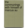 The Communings With Himself Of Marcus Au door Emperor Of Rome Marcus Aurelius