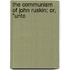 The Communism Of John Ruskin; Or, "Unto