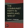 The Communist Party In Maryland, 1919-57 by Vernon L. Pederson