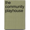 The Community Playhouse by Clarence J. De Goveia