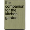 The Companion For The Kitchen Garden by Henry Phillips