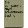 The Company Of Royal Adventurers Trading by George Frederick Zook