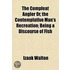 The Compleat Angler Or, The Contemplativ