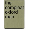 The Compleat Oxford Man by Arthur Hamilton Gibbs