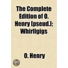 The Complete Edition Of O. Henry [Pseud. by O. Henry