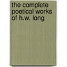The Complete Poetical Works Of H.W. Long door Henry Wardsworth Longfellow