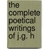 The Complete Poetical Writings Of J.G. H