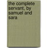 The Complete Servant, By Samuel And Sara by Dr Samuel Adams