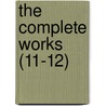 The Complete Works (11-12) door Lld John Ruskin