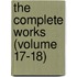 The Complete Works (Volume 17-18)