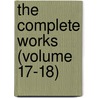 The Complete Works (Volume 17-18) door Lld John Ruskin