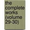 The Complete Works (Volume 29-30) door Lld John Ruskin
