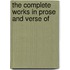 The Complete Works In Prose And Verse Of