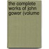 The Complete Works Of John Gower (Volume